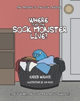 Where Does the Sock Monster Live? B0GMWQQV9Q Book Cover