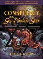 Conspiracy of the Six-Pointed Star: Eye-Opening Revelations and Forbidden Knowledge about Israel, the Jews, Zionism, and the Rothschilds 1930004575 Book Cover