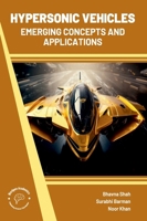 Hypersonic Vehicles: Emerging Concepts and Applications 9360848778 Book Cover