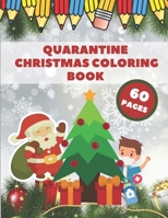 Quarantine Christmas Coloring Book: Pandemic Coloring Book for Kids Lockdown Christmas Relaxation Boys and Girls B08P6VTV5J Book Cover