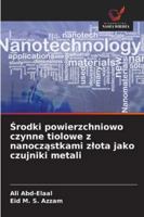 Srodki powierzchniowo czynne tiolowe z nanoczastkami zlota jako czujniki metali 6209322166 Book Cover