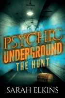 The Hunt (Psychic Underground) 1951057589 Book Cover