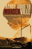 Handy Guide to Murderville: The sin of the sons unleashes a serial killer 1922618349 Book Cover