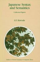 Japanese Syntax and Semantics: Collected Papers (Studies in Natural Language and Linguistic Theory) 0792313909 Book Cover