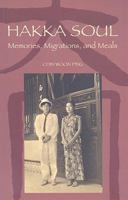 Hakka Soul: Memories, Migrations, Meals (Intersections: Asian and Pacific American Transcultural Studies) 0824832892 Book Cover