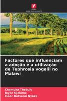 Factores que influenciam a adoção e a utilização de Tephrosia vogelii no Malawi (Portuguese Edition) 6208671310 Book Cover