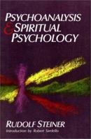 Psychoanalysis and Spiritual Psychology: Five Lectures Held in Dornach and Munich Between February 25, 1912, and July 2, 1921 088010290X Book Cover