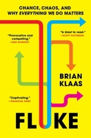 Fluke: Chance, Chaos, and Why Everything We Do Matters 1668055848 Book Cover
