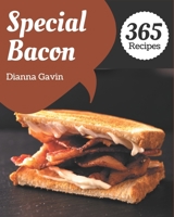 365 Special Bacon Recipes: More Than a Bacon Cookbook B08PJK7938 Book Cover