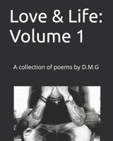Love & Life: Volume 1: A collection of poems by D.M.G DaPoet 1792665083 Book Cover