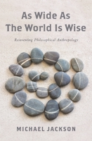 As Wide as the World Is Wise: Reinventing Philosophical Anthropology 023117828X Book Cover