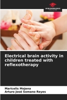 Electrical brain activity in children treated with reflexotherapy 6206867382 Book Cover
