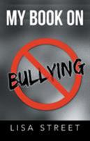 My Book on Bullying 1503585204 Book Cover