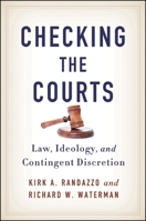 Checking the Courts: Law, Ideology, and Contingent Discretion 1438452888 Book Cover