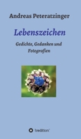 Lebenszeichen/ Gedichte, Gedanken und Fotografien 3347178076 Book Cover