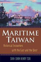 Maritime Taiwan: Historical Encounters With the East and West 0765623293 Book Cover