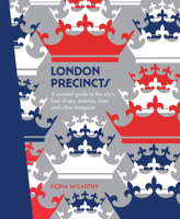 London Precincts: A Curated Guide to the City's Best Shops, Eateries, Bars and Other Hangouts 1741174996 Book Cover