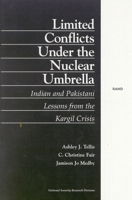 Limited Conflict Under the Nuclear Umbrella: Indian and Pakistani Lessons from the Kargil Crisis (2001) 0833031015 Book Cover