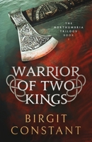 Warrior of two Kings (The Northumbria Trilogy) 3911199007 Book Cover