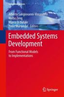 Embedded Systems Development: From Functional Models to Implementations 1461438780 Book Cover