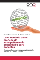 La E-Mentoria Como Proceso de Acompanamiento Pedagogico Para Docentes 3659066613 Book Cover