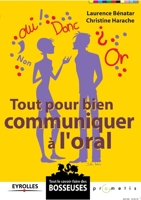 Tout pour bien communiquer à l'oral (French Edition) 2212542054 Book Cover