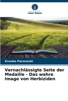 Vernachlässigte Seite der Medaille - Das wahre Image von Herbiziden 6205607654 Book Cover