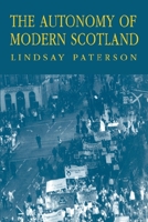 The Autonomy of Modern Scotland 0748605258 Book Cover