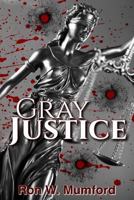 Gray Justice 1946743127 Book Cover