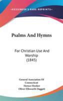 Psalms And Hymns: For Christian Use And Worship 116495637X Book Cover