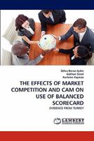 The Effects of Market Competition and CAM on Use of Balanced Scorecard 3838396715 Book Cover