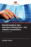 Numérisation des services financiers: les robots-conseillers 6209232876 Book Cover