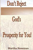 Don't Reject God's Prosperity for You 1494363143 Book Cover