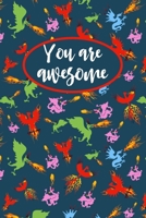 You Are Awesome: Blank Lined Notebook With Dragon Themed Cover, Dragon Journal For Women Men Girls & Boys, Cute Dragon Gifts. 167346159X Book Cover