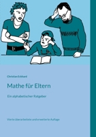 Mathe für Eltern: Ein alphabetischer Ratgeber 3755713152 Book Cover