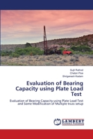 Evaluation of Bearing Capacity using Plate Load Test: Evaluation of Bearing Capacity using Plate Load Test and Some Modification of Multiple truss setup 6206157741 Book Cover