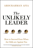 The Unlikely Leader: How to Succeed as a Leader, Even When the Odds Are Against You 1394369123 Book Cover