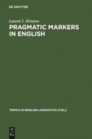 Pragmatic Markers in English: Grammaticalization and Discourse Functions (Topics in English Linguistics) 3110148722 Book Cover