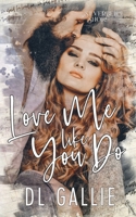 Love Me Like You Do:A small-town forbidden romance: Silverbell Shore 064551232X Book Cover