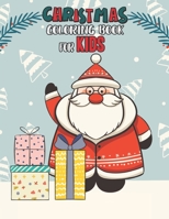 Christmas Coloring Book For Kids: Christmas Coloring And Activity Book For kids Ages 4-8 Fun Christmas Gift Book Coloring Pages For Boys, Girls, ... Book For Kids Holiday Gift For Kids & Toddle B08NY7NJ7T Book Cover