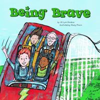 Being Brave (Way to Be!) 1404837809 Book Cover