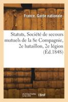 Statuts, Société de secours mutuels de la 8e Compagnie, 2e bataillon, 2e légion 2418278360 Book Cover