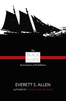 The black ships: Rumrunners of prohibition 0316032581 Book Cover