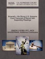 We Shung v. Brownell U.S. Supreme Court Transcript of Record with Supporting Pleadings 1270402110 Book Cover