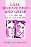 Loss, Bereavement and Grief: A Guide to Effective Caring 0748733221 Book Cover