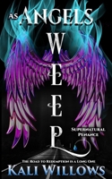 As Angels Weep: Supernatural Penance B09BGN8TW5 Book Cover