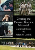 Creating the Vietnam Veterans Memorial: The Inside Story 0786479094 Book Cover