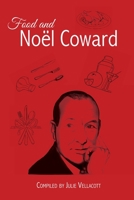 Food and Noël Coward 0645749400 Book Cover