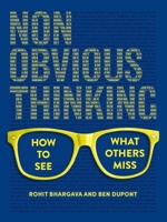 Non-Obvious Thinking 1646871618 Book Cover