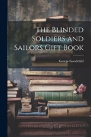 The Blinded Soldiers and Sailors Gift Book 1113628162 Book Cover